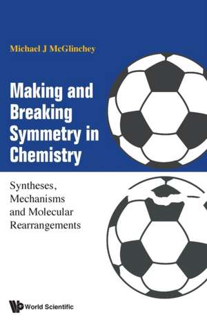 MAKING AND BREAKING SYMMETRY IN CHEMISTRY de Michael J Mcglinchey