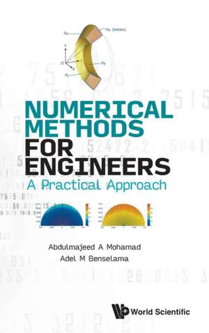 NUMERICAL METHODS FOR ENGINEERS de Abdulmajeed A Mohamad & Adel M Benselama