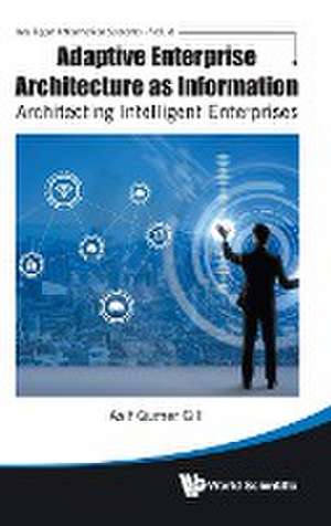 ADAPTIVE ENTERPRISE ARCHITECTURE AS INFORMATION de Asif Qumer Gill