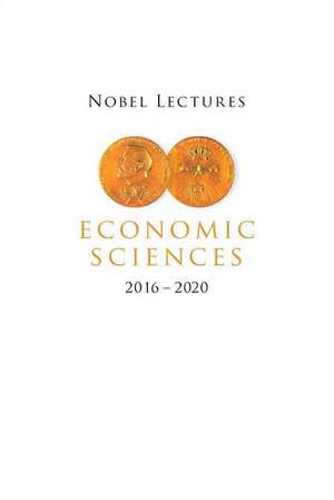 Nobel Lectures in Economic Sciences (2016-2020) de Mats Persson