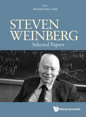 Steven Weinberg: Selected Papers de Michael James Duff