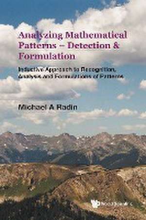 ANALYZING MATHEMATICAL PATTERNS - DETECTION & FORMULATION de Michael A Radin