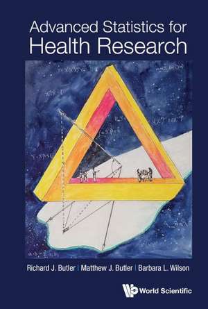 ADVANCED STATISTICS FOR HEALTH RESEARCH de Matthew J Butler Barb Richard J Butler