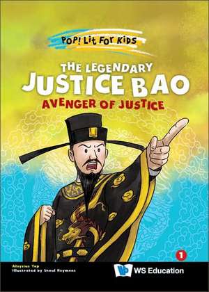 Legendary Justice Bao, The: Avenger of Justice de Aloysius Yap