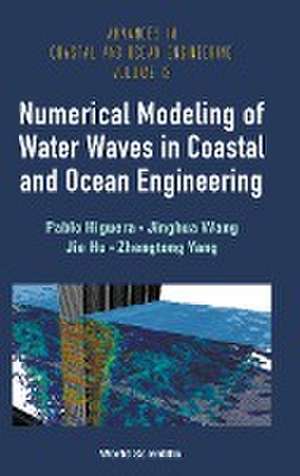 NUMERICAL MODELING OF WATER WAVES IN COASTAL & OCEAN ENGINEE de Jinghua Wang Jie Hu & Zh Pablo Higuera