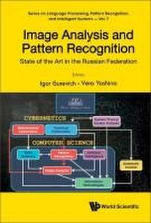 Image Analysis and Pattern Recognition: State of the Art in the Russian Federation de Igor B Gurevich