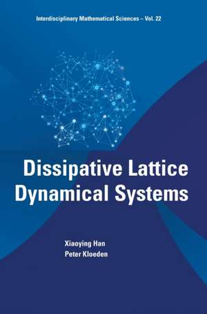 DISSIPATIVE LATTICE DYNAMICAL SYSTEMS de Peter Kloeden Xiaoying Han