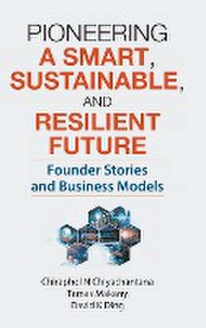 PIONEERING A SMART, SUSTAINABLE, AND RESILIENT FUTURE de David K Ding Chiraphol N Chiyachantana