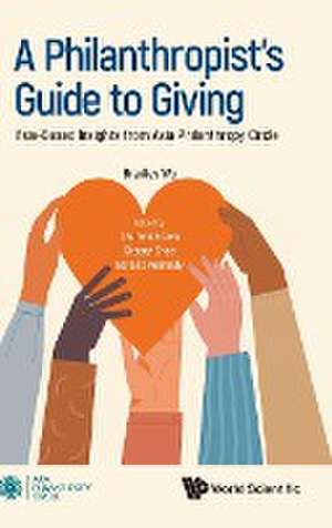 PHILANTHROPIST'S GUIDE TO GIVING, A de Laurence Lien Stacey Choe Bradley Wo