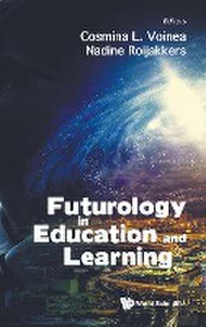 FUTUROLOGY IN EDUCATION AND LEARNING de Nadine Roijakkers Cosmina L Voinea