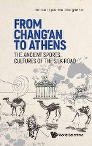 FROM CHANG'AN TO ATHENS de Lijuan Mao Chongshen Li Qilin Sun