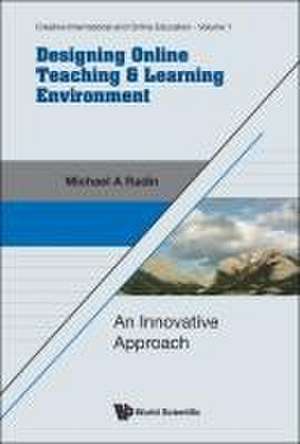 DESIGNING ONLINE TEACHING & LEARNING ENVIRONMENT de Michael A Radin