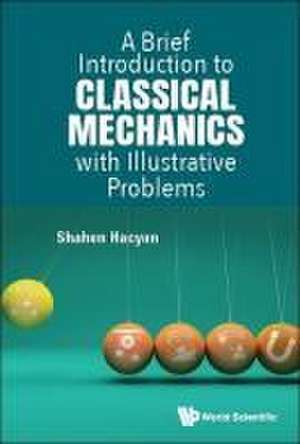 BRIEF INTRODUCTION CLASSICAL MECHANICS ILLUSTRATIVE PROBLEMS de Shahen Hacyan