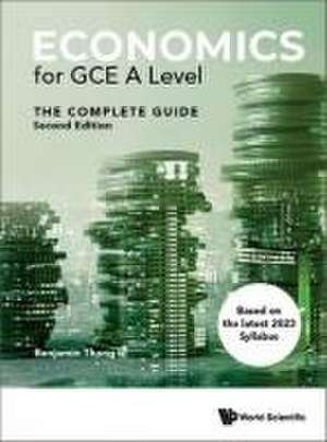 Economics for Gce a Level: The Complete Guide (Second Edition) de Benjamin Gui Hong Thong