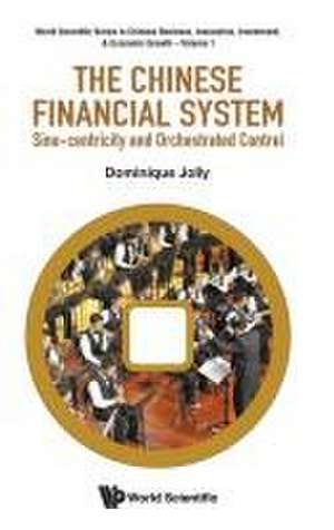 CHINESE FINANCIAL SYSTEM, THE de Dominique Jolly