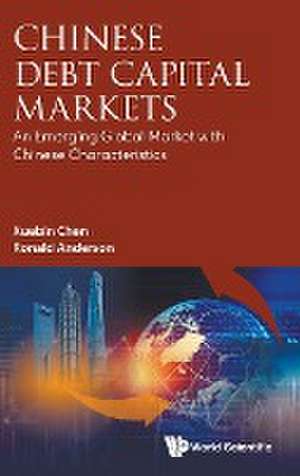 CHINESE DEBT CAPITAL MARKETS de Ronald Anderson Xuebin Chen