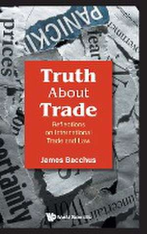 TRUTH ABOUT TRADE de James Bacchus