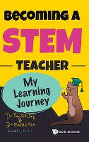 Becoming a Stem Teacher: My Learning Journey de Aik Ling Tan