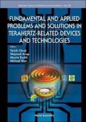 Fundamental and Applied Problems and Solutions in Terahertz-Related Devices and Technologies de Taiichi Otsuji