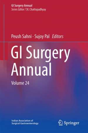 GI Surgery Annual: Volume 24 de T.K. Chattopadhyay