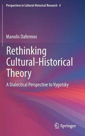 Rethinking Cultural-Historical Theory: A Dialectical Perspective to Vygotsky de Manolis Dafermos