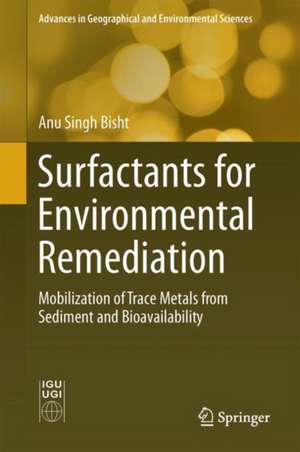 Commercial Surfactants for Remediation: Mobilization of Trace Metals from Estuarine Sediment and Bioavailability de Anu Singh Bisht