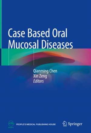 Case Based Oral Mucosal Diseases de Qianming Chen