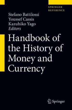 Handbook of the History of Money and Currency de Stefano Battilossi