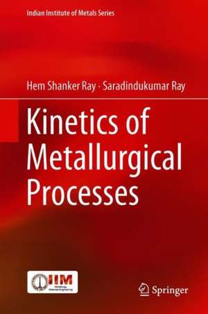 Kinetics of Metallurgical Processes de Hem Shanker Ray