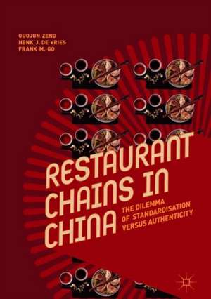 Restaurant Chains in China: The Dilemma of Standardisation versus Authenticity de Guojun Zeng