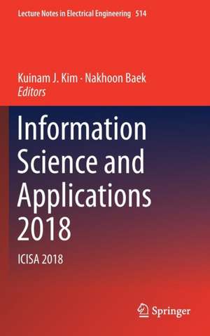 Information Science and Applications 2018: ICISA 2018 de Kuinam J. Kim