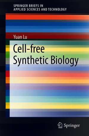 Cell-Free Synthetic Biology de Yuan Lu