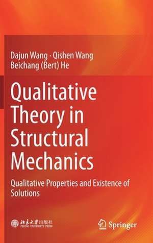 Qualitative Theory in Structural Mechanics: Qualitative Properties and Existence of Solutions de Dajun Wang