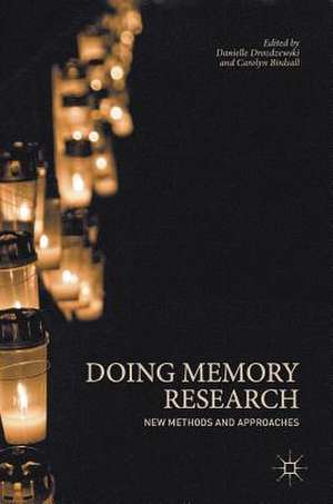 Doing Memory Research: New Methods and Approaches de Danielle Drozdzewski