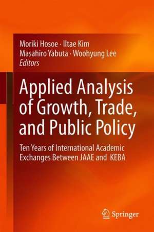 Applied Analysis of Growth, Trade, and Public Policy: Ten Years of International Academic Exchanges Between JAAE and KEBA de Moriki Hosoe