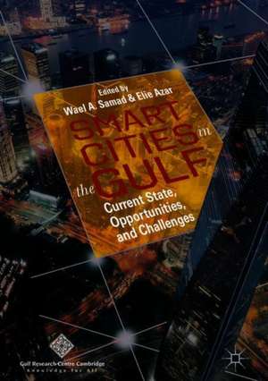 Smart Cities in the Gulf: Current State, Opportunities, and Challenges de Wael A. Samad