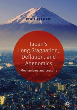 Japan’s Long Stagnation, Deflation, and Abenomics: Mechanisms and Lessons de Kenji Aramaki