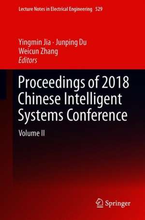 Proceedings of 2018 Chinese Intelligent Systems Conference: Volume II de Yingmin Jia