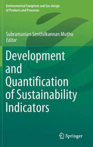 Development and Quantification of Sustainability Indicators de Subramanian Senthilkannan Muthu