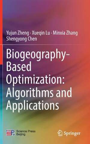 Biogeography-Based Optimization: Algorithms and Applications de Yujun Zheng