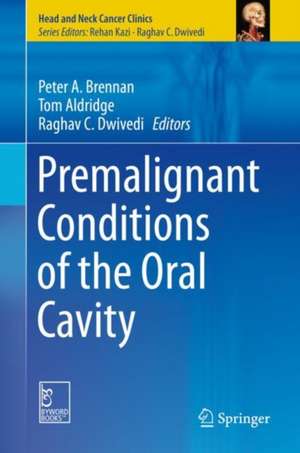 Premalignant Conditions of the Oral Cavity de Peter A. Brennan