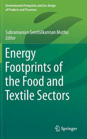 Energy Footprints of the Food and Textile Sectors de Subramanian Senthilkannan Muthu