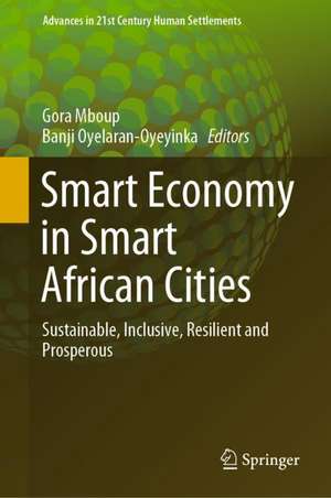 Smart Economy in Smart African Cities: Sustainable, Inclusive, Resilient and Prosperous de Gora Mboup