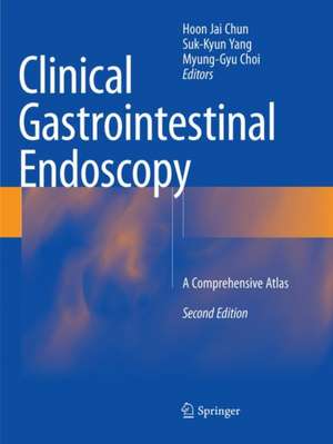 Clinical Gastrointestinal Endoscopy: A Comprehensive Atlas de Hoon Jai Chun