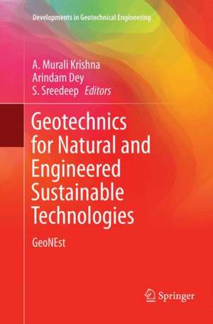 Geotechnics for Natural and Engineered Sustainable Technologies: GeoNEst de A. Murali Krishna