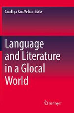 Language and Literature in a Glocal World de Sandhya Rao Mehta