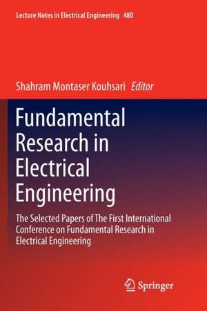 Fundamental Research in Electrical Engineering: The Selected Papers of The First International Conference on Fundamental Research in Electrical Engineering de Shahram Montaser Kouhsari