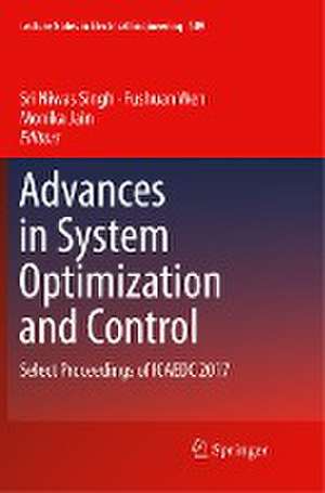 Advances in System Optimization and Control: Select Proceedings of ICAEDC 2017 de Sri Niwas Singh