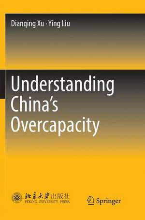 Understanding China's Overcapacity de Dianqing Xu