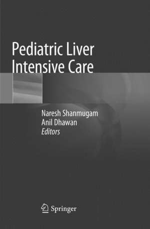 Pediatric Liver Intensive Care de Naresh Shanmugam